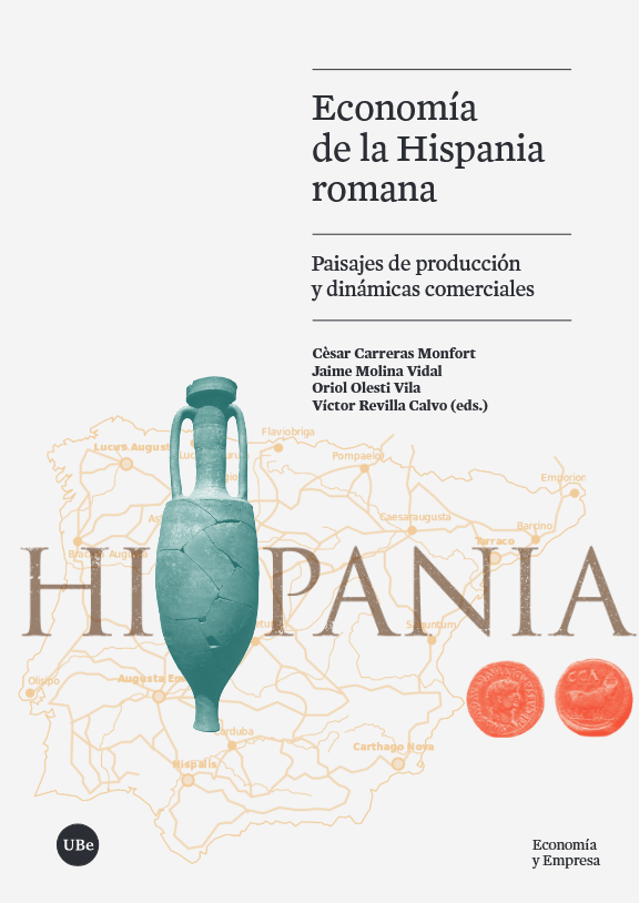 Carreras Monfort, C., Molina Vidal, J., Olesti Vila, O., & Revilla Calvo, V. (Eds.). (2024). Economía de la Hispania romana. Paisajes de producción y dinámicas comerciales. Universitat de Barcelona. Edicions.