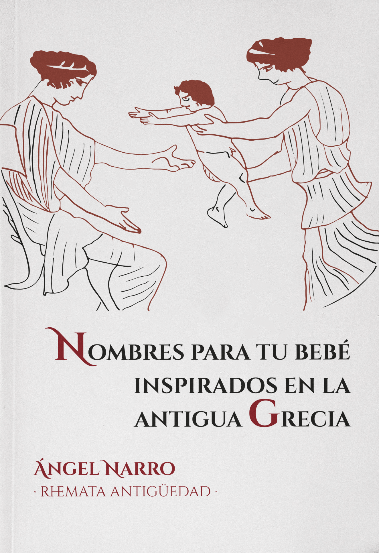 Narro, Á. (2024). Nombres para tu bebé inspirados en la Antigua Grecia. Editorial Rhemata.